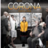 Фильм&nbsp;Corona описывает время, когда начиналась пандемия&nbsp;Covid-19