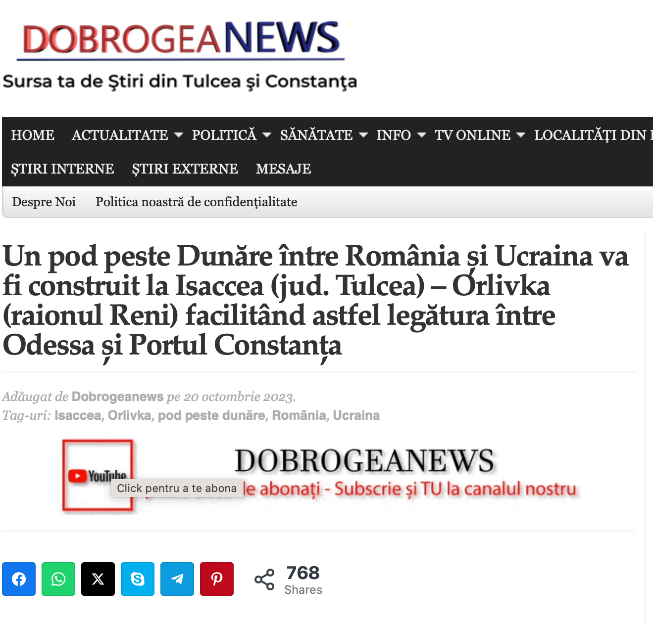 Сайт DobrogeaNews повідомляє: «Міст через Дунай між Румунією та Україною буде збудований в Ісакчі… забезпечуючи коридор між Одесою та портом Констанца»